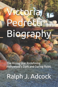 Paperback Victoria Pedretti Biography: The Rising Star Redefining Hollywood's Dark and Daring Roles Book