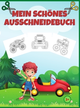 Hardcover Mein sch?nes Ausschneidebuch: Schneiden, Kleben, Malen! Bastelbuch ab 3 Jahre f?r Kinder - 62 Fahrzeuge [German] Book