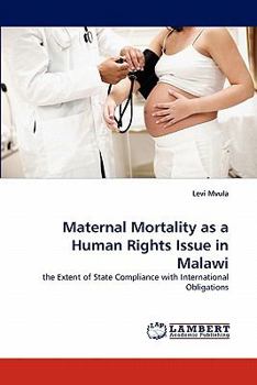 Paperback Maternal Mortality as a Human Rights Issue in Malawi Book