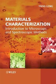 Hardcover Materials Characterization: Introduction to Microscopic and Spectroscopic Methods Book