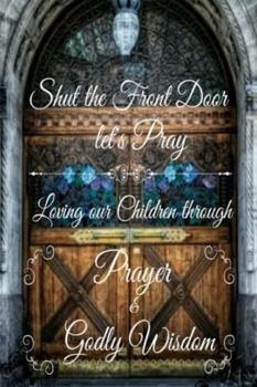 Paperback Shut the FRONT Door Let's Pray Book