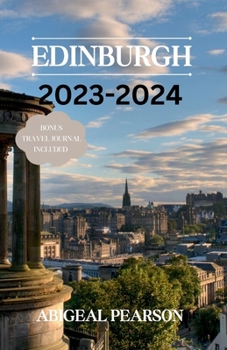 Paperback Edinburgh 2023-2024: Embark on a journey through Edinburgh, Scotland's timeless capital. Book