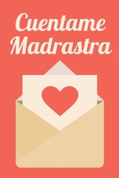 Cuentame Madrastra: Madrastra cuéntame, El libro de recuerdos de Madrastra, 120 preguntas