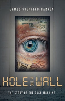 Paperback Hole in the Wall: The Story of the Cash Machine Book