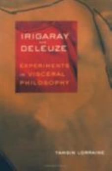 Paperback Irigaray & Deleuze: Experiments in Visceral Philosophy Book