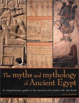 Paperback The Myths and Mythology of Ancient Egypt Book