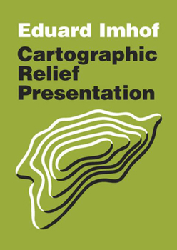 Paperback Cartographic Relief Presentation (Esri Press Classics) Book