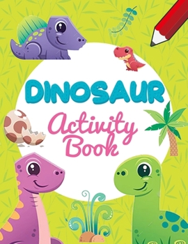 Paperback Dinosaur Activity Books: Wonderful Book For Kids 6-8 Book