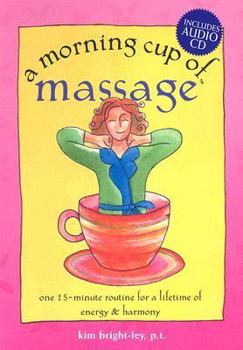 Spiral-bound A Morning Cup of Massage: One 15-Minute Routine for a Lifetime of Energy & Harmony [With Audio CD] Book