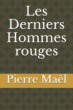 Paperback Les Derniers Hommes rouges [French] Book