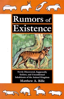 Paperback Rumors of Existence: Newly Discovered, Supposedly Extinct & Unconfirmed Book