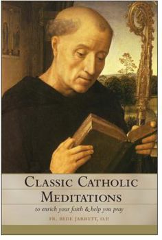 Paperback Classic Catholic Meditations: To Enrich Your Faith and Help You Pray Book