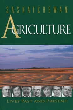 Paperback Saskatchewan Agriculture: Lives Past and Present Book