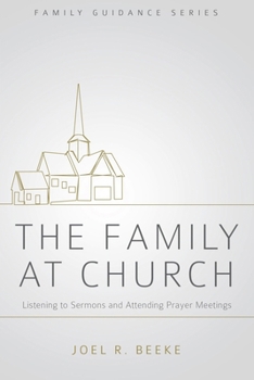 The Family at Church: Listening to Sermons and Attending Prayer Meetings - Book  of the Family Guidance