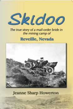 Paperback Skidoo: The true story of a mail-order bride in the mining camp of Reveille, Nevada Book