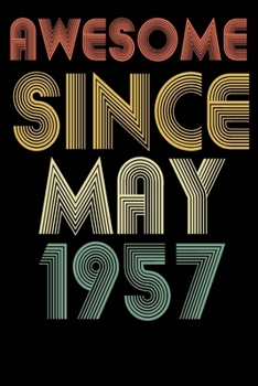 Paperback Awasome Since May 1957: 63 Year Old 63rd Birthday Gift Ideas for Women and Men / Vintage May Birthday Present Ideas for Adults Mothers Fathers Book