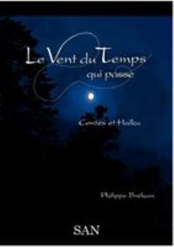 Paperback Le Vent du Temps qui passe: Contes et Haïku [French] Book