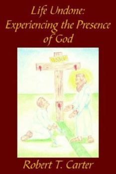 Paperback Life Undone: Experiencing the Presence of God Book