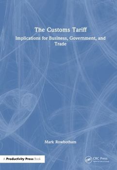 The Customs Tariff: Implications for Business, Government, and Trade