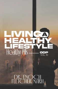 Paperback Living a Healthy Lifestyle: Healthy Pills ODP Vol. 10 Book