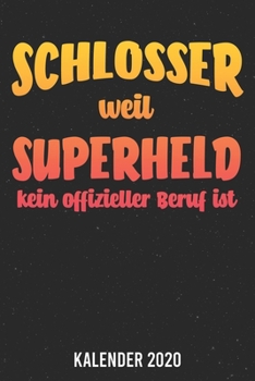 Paperback Kalender 2020: Schlosser Superheld A5 Kalender Planer f?r ein erfolgreiches Jahr - 110 Seiten [German] Book