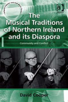 The Musical Traditions of Northern Ireland and Its Diaspora: Community and Conflict