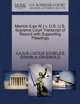 Paperback Merrick (Lee W.) V. U.S. U.S. Supreme Court Transcript of Record with Supporting Pleadings Book