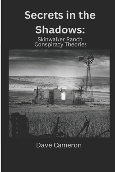 Paperback Secrets in the Shadows: Skinwalker Ranch Conspiracy Theories Book