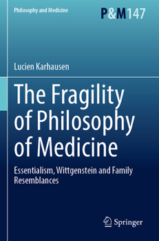 The Fragility of Philosophy of Medicine: Essentialism, Wittgenstein and Family Resemblances