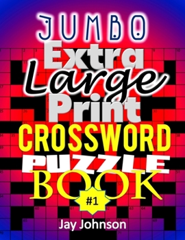 Paperback Jumbo Extra Large Print Crosswords Puzzle Book: An Easy To Read Extra-Large Print crossword puzzles: 100+ Jumbo Reloaded puzzles brain workout book fo [Large Print] Book