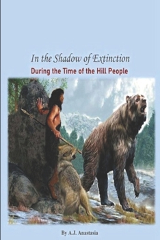 In the Shadow of Extinction: During the Time of the Hill People