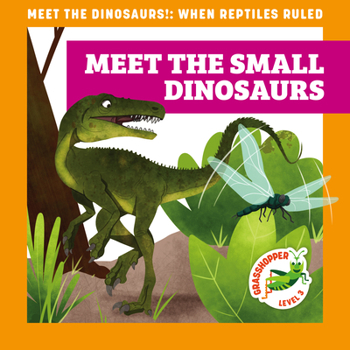 Library Binding Meet the Small Dinosaurs Book