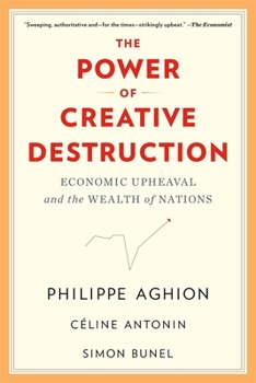 Paperback The Power of Creative Destruction: Economic Upheaval and the Wealth of Nations Book