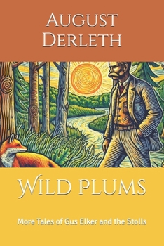 Paperback Wild Plums: More Tales of Gus Elker and the Stolls Book