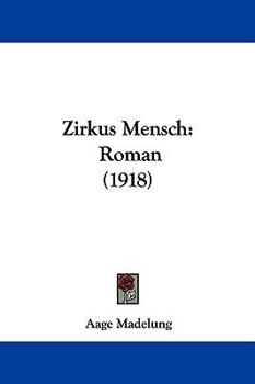 Hardcover Zirkus Mensch: Roman (1918) Book