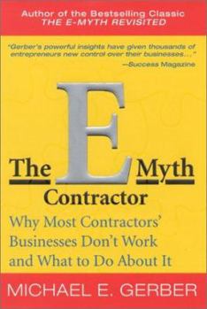 Hardcover The E-Myth Contractor: Why Most Contractors' Businesses Don't Work and What to Do About It Book