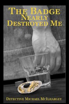 Paperback The Badge Nearly Destroyed Me Book