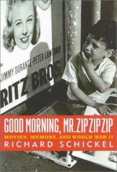 Hardcover Good Morning, Mr. Zip Zip Zip: Movies, Memory and World War II Book