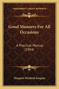 Paperback Good Manners For All Occasions: A Practical Manual (1904) Book