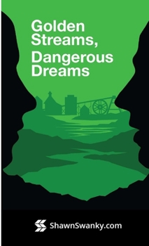 Paperback Golden Streams, Dangerous Dreams Book