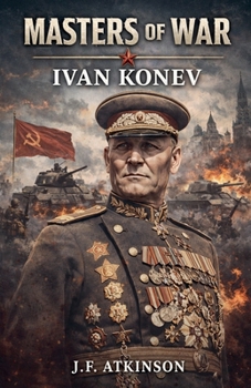 Masters of War: Ivan Konev
