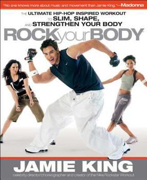 Paperback Rock Your Body: The Ultimate Hip Hop Inspired "dance as Sport" Guide for Slimming, Shaping, and Strengthening Your Body Book