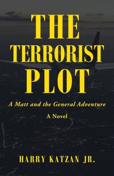 Paperback The Terrorist Plot: A Matt and the General Adventure Book