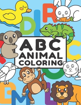 Paperback ABC Animal Coloring: Preschool Book, Coloring animals and learn the alphabet for kids ages 3 to 5, with Letters, Colors, Animals, fun, and Book