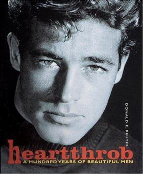 Hardcover Heartthrob: A Hundred Years of Beautiful Men Book
