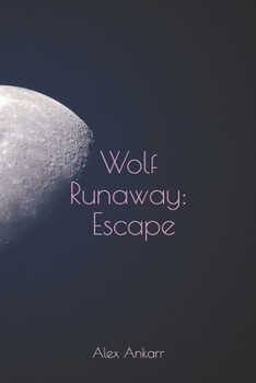 Wolf Runaway: Escape