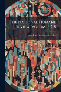 Paperback The National Humane Review, Volumes 7-8 Book
