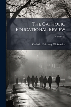 Paperback The Catholic Educational Review; Volume 20 Book
