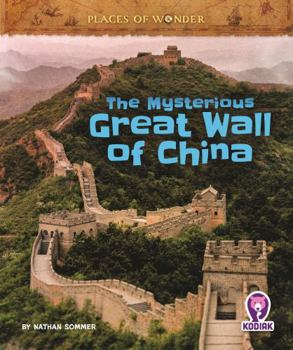 The Mysterious Great Wall of China (Places of Wonder)