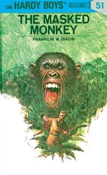 The Masked Monkey (Hardy Boys, #51) - Book #56 of the Hardy-guttene